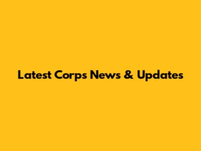 Latest Corps News & Updates