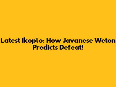 Latest Ikoplo: How Javanese Weton Predicts Defeat!