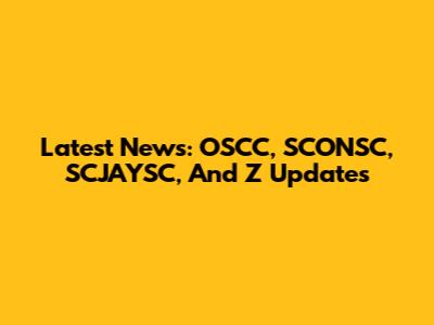 Latest News: OSCC, SCONSC, SCJAYSC, And Z Updates