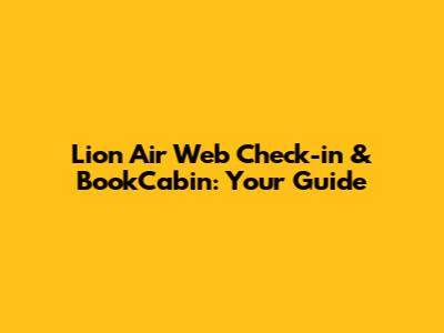 Lion Air Web Check-in & BookCabin: Your Guide