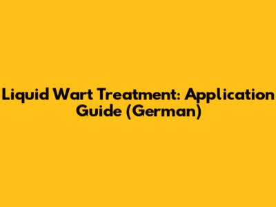 Liquid Wart Treatment: Application Guide (German)