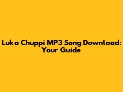 Luka Chuppi MP3 Song Download: Your Guide
