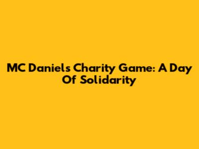 MC Daniel's Charity Game: A Day Of Solidarity
