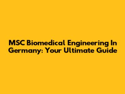 MSC Biomedical Engineering In Germany: Your Ultimate Guide