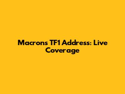 Macron's TF1 Address: Live Coverage