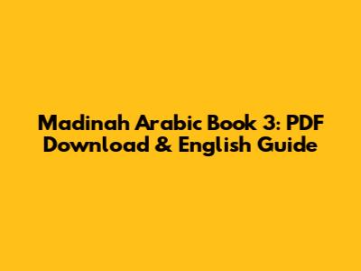 Madinah Arabic Book 3: PDF Download & English Guide