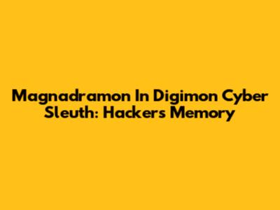 Magnadramon In Digimon Cyber Sleuth: Hacker's Memory