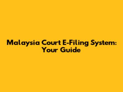 Malaysia Court E-Filing System: Your Guide