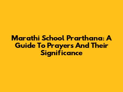 Marathi School Prarthana: A Guide To Prayers And Their Significance