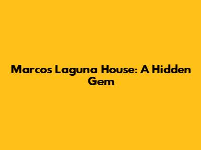 Marcos' Laguna House: A Hidden Gem