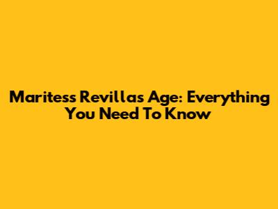 Maritess Revilla's Age: Everything You Need To Know