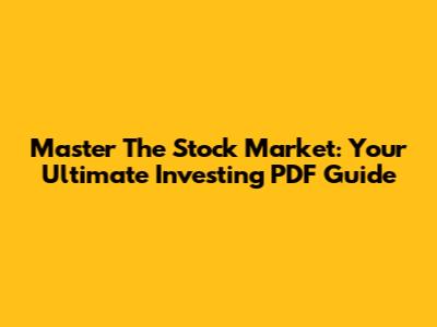 Master The Stock Market: Your Ultimate Investing PDF Guide
