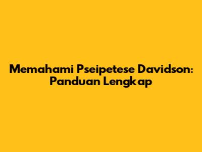 Memahami Pseipetese Davidson: Panduan Lengkap