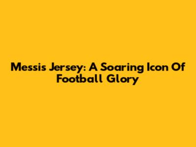 Messi's Jersey: A Soaring Icon Of Football Glory