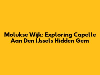 Molukse Wijk: Exploring Capelle Aan Den IJssel's Hidden Gem