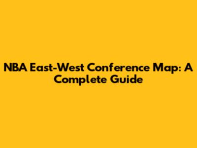 NBA East-West Conference Map: A Complete Guide