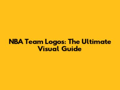 NBA Team Logos: The Ultimate Visual Guide