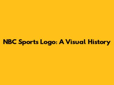 NBC Sports Logo: A Visual History