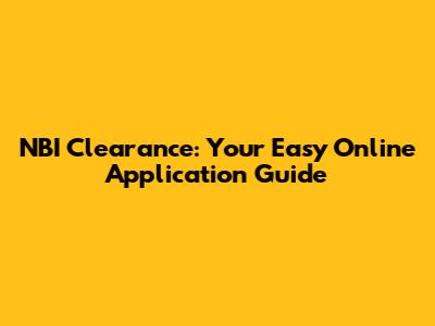 NBI Clearance: Your Easy Online Application Guide