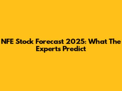 NFE Stock Forecast 2025: What The Experts Predict