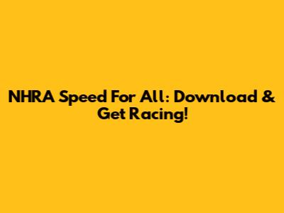 NHRA Speed For All: Download & Get Racing!