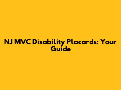 NJ MVC Disability Placards: Your Guide