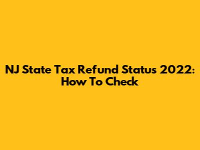 NJ State Tax Refund Status 2022: How To Check