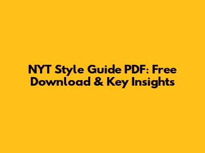 NYT Style Guide PDF: Free Download & Key Insights