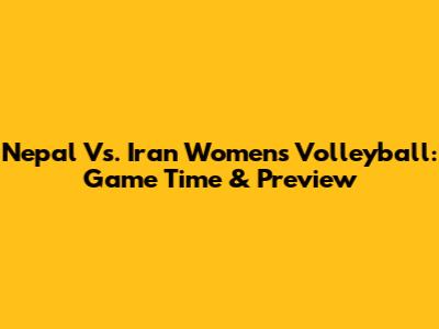 Nepal Vs. Iran Women's Volleyball: Game Time & Preview