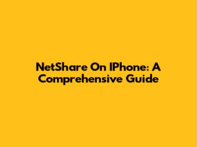 NetShare On IPhone: A Comprehensive Guide