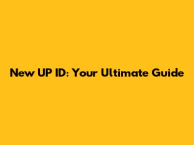 New UP ID: Your Ultimate Guide