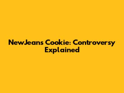 NewJeans' 'Cookie': Controversy Explained
