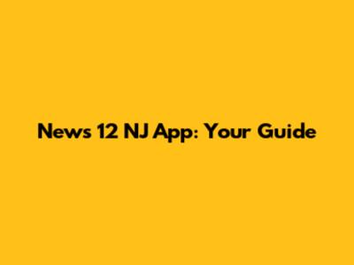 News 12 NJ App: Your Guide