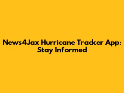 News4Jax Hurricane Tracker App: Stay Informed