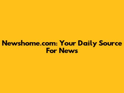 Newshome.com: Your Daily Source For News