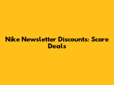 Nike Newsletter Discounts: Score Deals