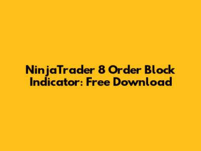 NinjaTrader 8 Order Block Indicator: Free Download