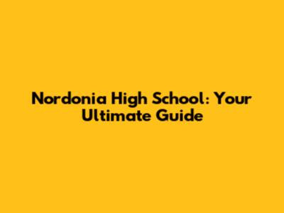 Nordonia High School: Your Ultimate Guide