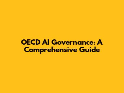 OECD AI Governance: A Comprehensive Guide