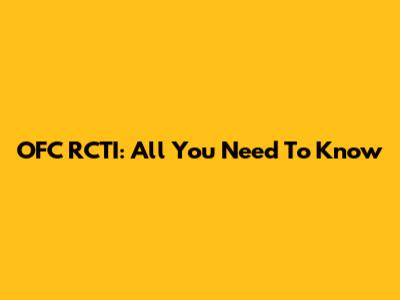 OFC RCTI: All You Need To Know