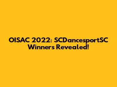 OISAC 2022: SCDancesportSC Winners Revealed!