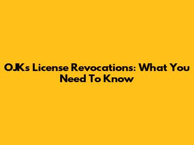 OJK's License Revocations: What You Need To Know