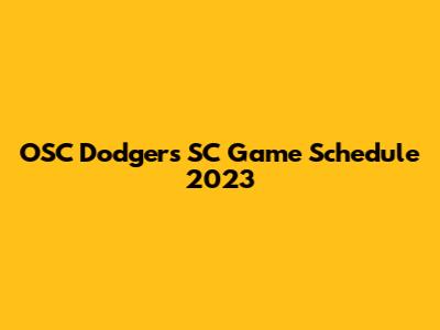 OSC Dodgers SC Game Schedule 2023