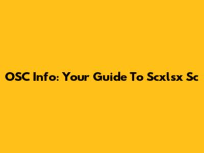 OSC Info: Your Guide To Scxlsx Sc