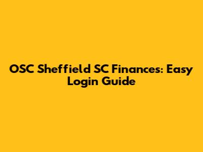 OSC Sheffield SC Finances: Easy Login Guide