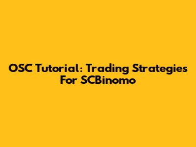 OSC Tutorial: Trading Strategies For SCBinomo