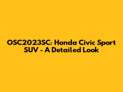 OSC2023SC: Honda Civic Sport SUV - A Detailed Look