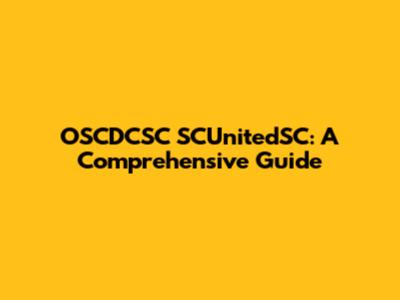 OSCDCSC SCUnitedSC: A Comprehensive Guide