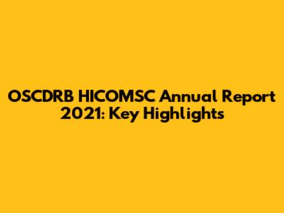 OSCDRB HICOMSC Annual Report 2021: Key Highlights