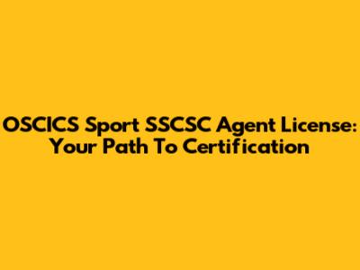 OSCICS Sport SSCSC Agent License: Your Path To Certification